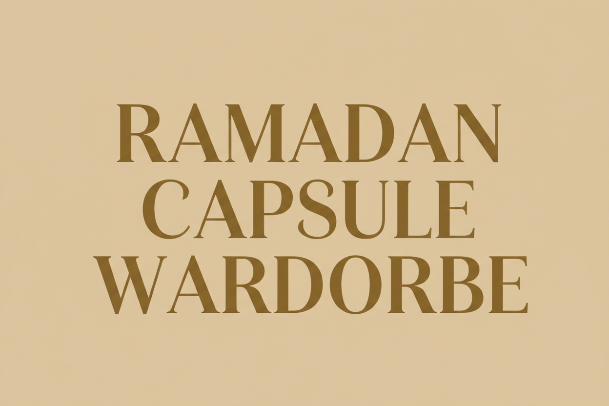 Ramadan Capsule Wardrobe